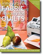 Innovative Fabric Imagery for Quilts
