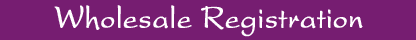 Wholesale Account Registration